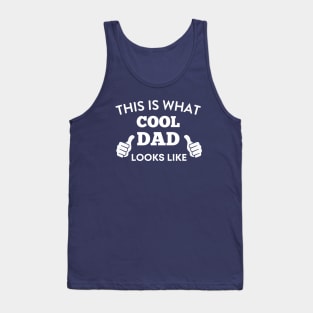 This Is What Cool Dad Looks Like Tank Top